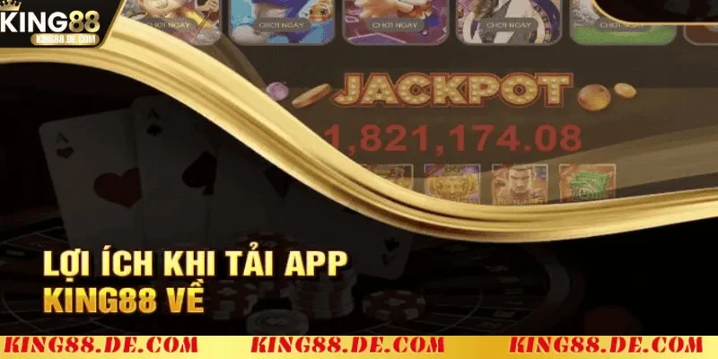 Tải App King88 - Trải Nghiệm Cá Cược Đỉnh Cao Trên Di Động Tại sao nên tải app King88?